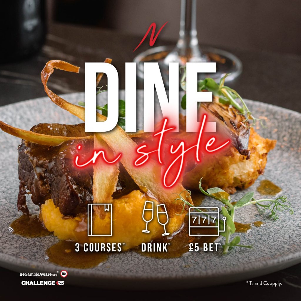 Dine in Style Hull - Dine In Style - Napoleons Casinos & Restaurants